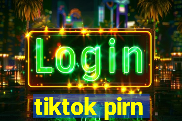 tiktok pirn